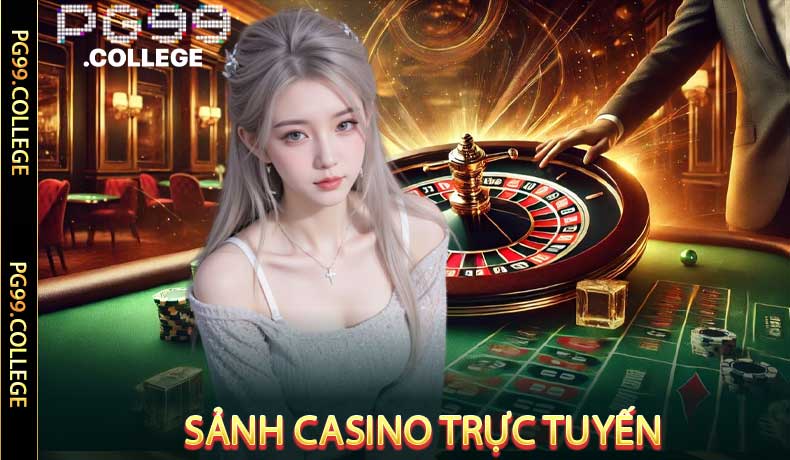 Sảnh Casino Trực Tuyến